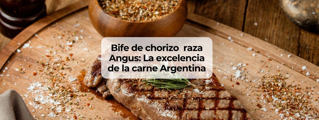 Bife de Chorizo  raza Angus: La Excelencia de la Carne Argentina